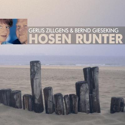 Hosen runter - Paarungen, Irrungen, Wirrungen - Gerlis Zillgens & Bernd Gieseking, Audio, 4251489301928