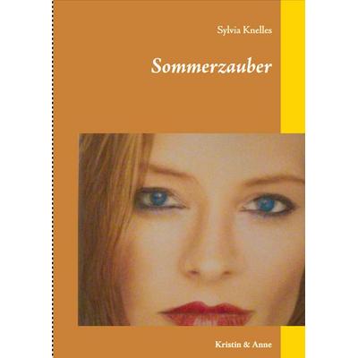 Sommerzauber, Taschenbuch von Sylvia Knelles, Strandgold Verlag, 978-3-929925-54-8