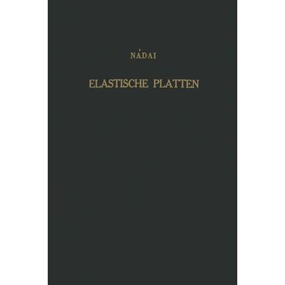 Die elastischen Platten, Taschenbuch von A. Naadai, Springer Berlin, 978-3-642-98358-0