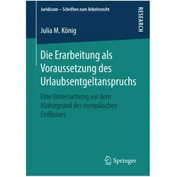 Die Erarbeitung als Voraussetzung des Urlaubsentgeltanspruchs, Fachbücher von Julia M. König