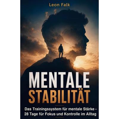 Mentale Stabilität, Taschenbuch von Leon Falk, Bookmundo, 978-94-038-8435-6