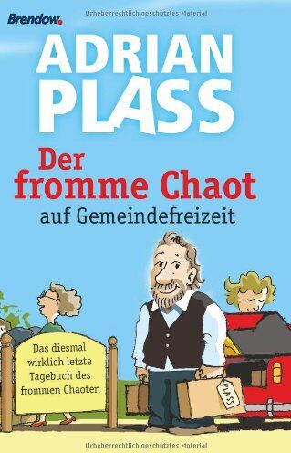 Adrian Plass - Der fromme Chaot auf Gemeindefreizeit: Das diesmal wirklich letzte Tagebuch des frommen Chaoten - Preis vom 11.10.2026 15:43:13 h