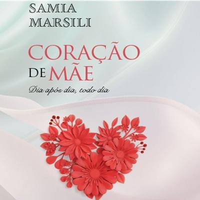 Coração de mãe - Samia Marsili, Audio, 9788582782477