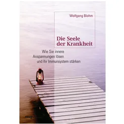 Die Seele der Krankheit, Ratgeber von Wolfgang Blohm