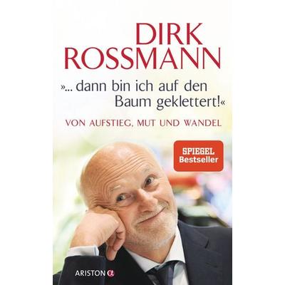 '... dann bin ich auf den Baum geklettert!'; Gebundene Ausgabe von Dirk Rossmann,Peter Käfferlein,Olaf Köhne, Ariston