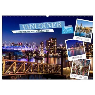 VANCOUVER Küstencharme und Urbanität (Wandkalender 2027 DIN A2 quer), CALVENDO Monatskalender