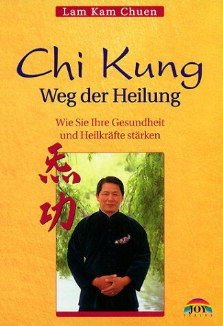 Lam, Kam Chuen - Chi Kung. Weg der Heilung. Wie Sie Ihre Gesundheit und Heilkräfte stärken - Preis vom 09.10.2026 07:28:09 h