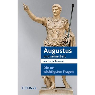 Die 101 wichtigsten Fragen - Augustus und seine Zeit, Taschenbuch von Marcus Junkelmann, C.H. Beck, 978-3-406-65895-2