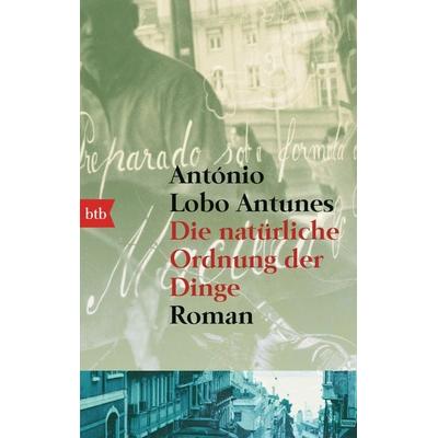 Die natürliche Ordnung der Dinge, Taschenbuch von António Lobo Antunes, btb, 978-3-442-73389-7
