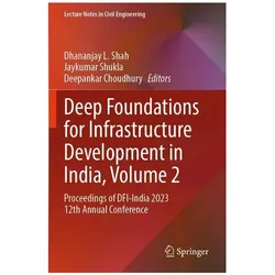 Deep Foundations for Infrastructure Development in India, Volume 2, Fachbücher von Dhananjay L. Shah, Jaykumar Shukla, Deepankar Choudhury