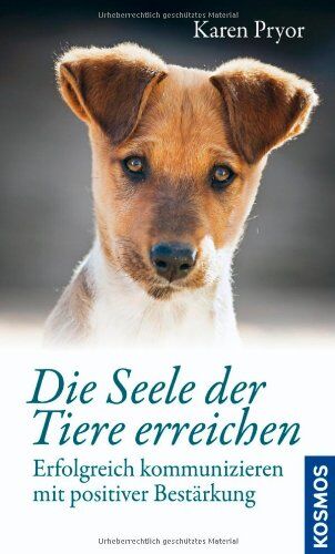 Karen Pryor - Die Seele der Tiere erreichen: Erfolgreich kommunizieren mit positiver Bestärkung - Preis vom 09.10.2026 07:28:09 h