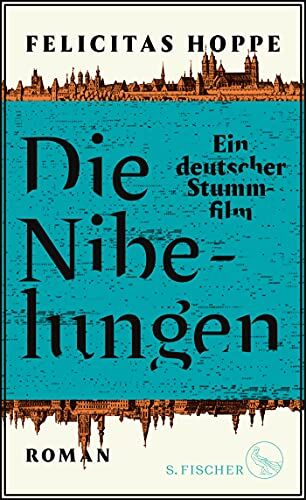 Felicitas Hoppe - Die Nibelungen: Ein deutscher Stummfilm - Preis vom 19.10.2026 19:33:35 h