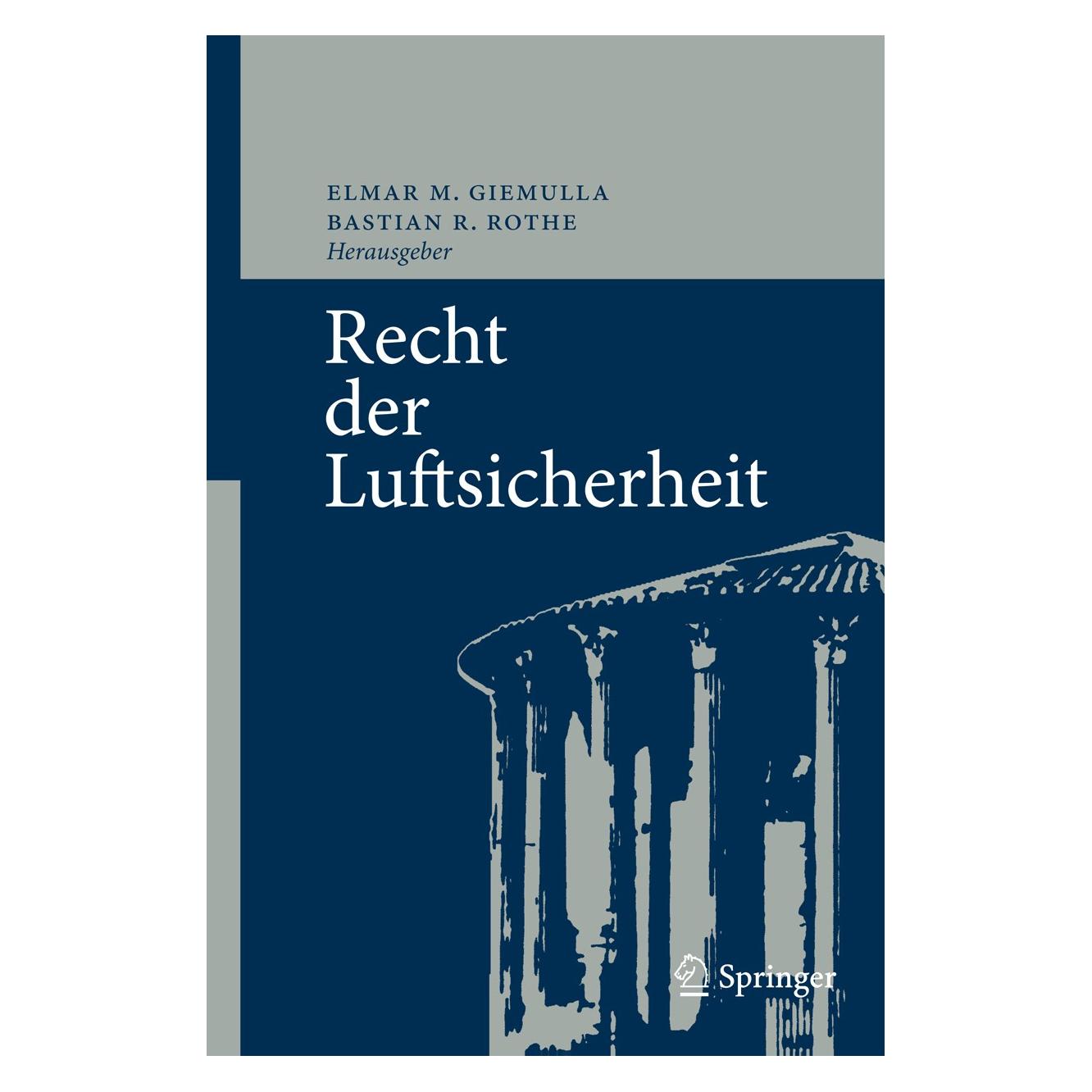 Springer Recht der Luftsicherheit (Deutsch, Bastian R. Rothe, Elmar M. Giemulla, 2008) (9783540789963)
