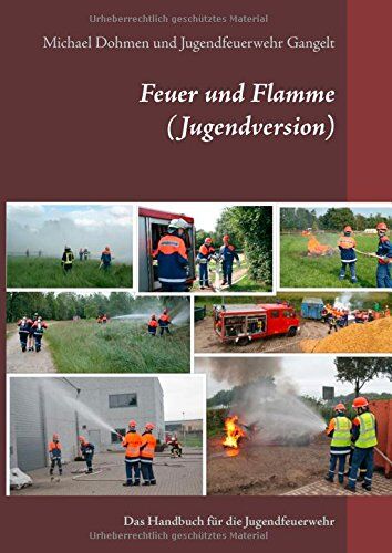 Michael Dohmen - Feuer und Flamme (Jugendversion): Das Handbuch für die Jugendfeuerwehr - Preis vom 09.10.2026 07:28:09 h