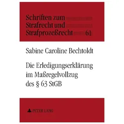 Die Erledigungserklärung im Massregelvollzug des 63 StGB, Fachbücher von Sabine Bechtoldt, Manfred Maiwald