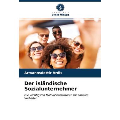 Der isländische Sozialunternehmer, Taschenbuch von Armannsdottir Ardis, Verlag Unser Wissen, 978-620-3-76535-9