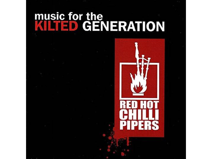Red Hot Chilli Pipers - Music For The Kilted Generation