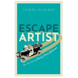 Escape Artist: The Nine Lives of Harry Perry Robinson, Sachbücher von Joseph McAleer
