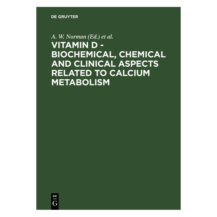De Gruyter Vitamin D - Biochemical, Chemical and C (Englisch, Hardcover, A. W. Norman, D. Fraser, D. v. Herrath, H. F. De Luca, H. G. Grigoleit, J. W. Coburn, K. Schaefer) (67777831)