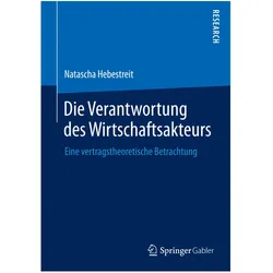 Die Verantwortung des Wirtschaftsakteurs, Fachbücher von Natascha Hebestreit