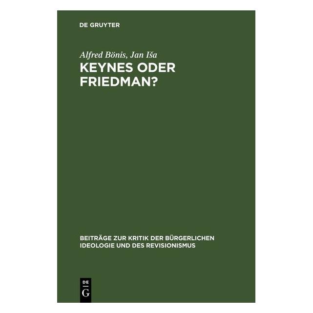 De Gruyter Bönis:Keynes oder Friedman? (Deutsch, Hardcover, Alfred Bönis, Jan Isa) (67790091)
