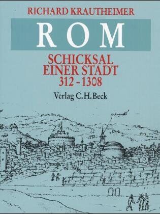 Richard Krautheimer - Rom: Schicksal einer Stadt 312-1308 - Preis vom 06.10.2026 07:26:00 h
