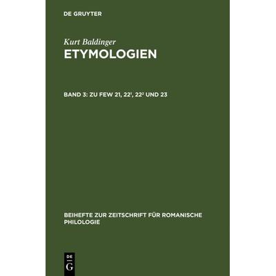 Zu FEW 21, 22¹, 22² und 23, Gebundene Ausgabe von Kurt Baldinger, De Gruyter, 978-3-484-52315-9