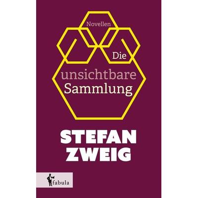 Die unsichtbare Sammlung, Taschenbuch von Stefan Zweig, Fabula, 978-3-95855-393-4