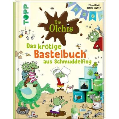 Die Olchis. Das krötige Bastelbuch aus Schmuddelfing, Gebundene Ausgabe von Sabine Seyffert, Frechverlag GmbH, 978-3-7358-9057-3