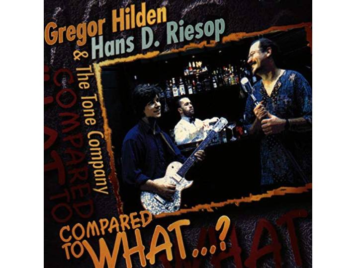 Gregor & Hans D. Riesop Hilden - Compared To What...?