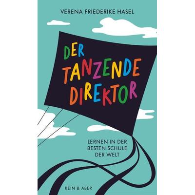 Der tanzende Direktor, Gebundene Ausgabe von Verena Friederike Hasel, Kein & Aber