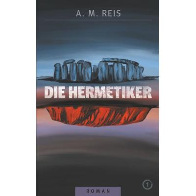 Die Hermetiker, Taschenbuch von A. M. Reis, BoD – Books on Demand, 978-3-7481-2652-2