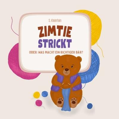 Zimtie strickt, Taschenbuch von S. Kleinfein, Tredition, 978-3-384-32216-6