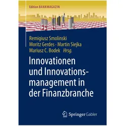 Innovationen und Innovationsmanagement in der Finanzbranche, Fachbücher von Remigiusz Smolinski, Mariusz C Bodek, Moritz Gerdes, Martin Siejka