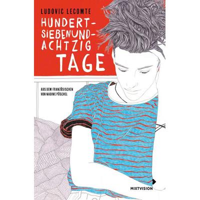 Hundertsiebenundachtzig Tage, Taschenbuch von Ludovic Lecomte, Mixtvision, 978-3-95854-254-9