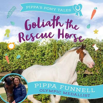 Goliath the Rescue Horse - Pippa Funnell, Audio, 9781035903337
