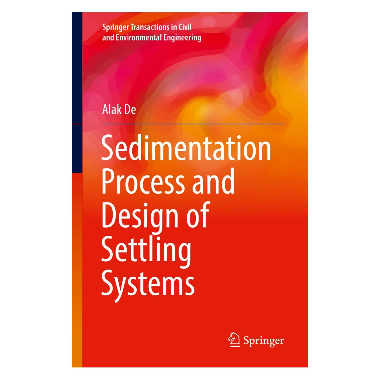 Springer Sedimentation Process and Design of Settling Systems (9788132236320)