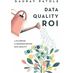 Data Quality ROI, Fachbücher von Gaurav Patole