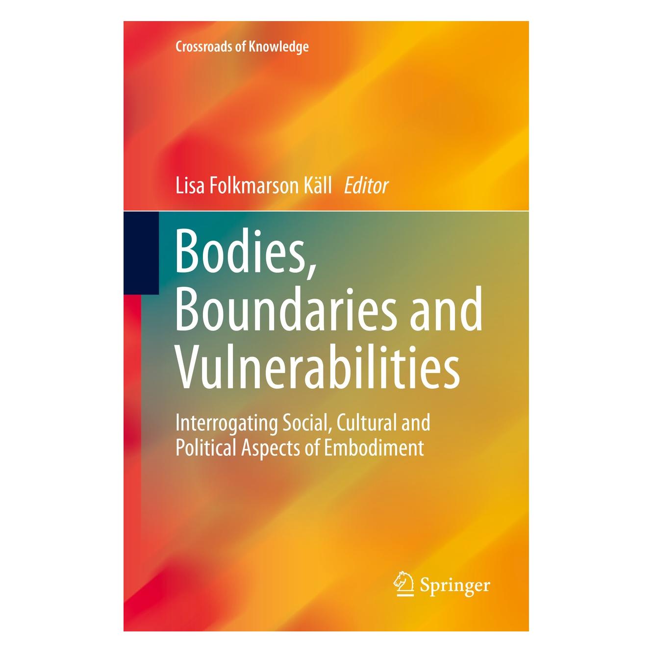 Springer Bodies, Boundaries and Vulnerabilities (Englisch, Hardcover, Lisa Folkmarson Käll) (9783319224930)