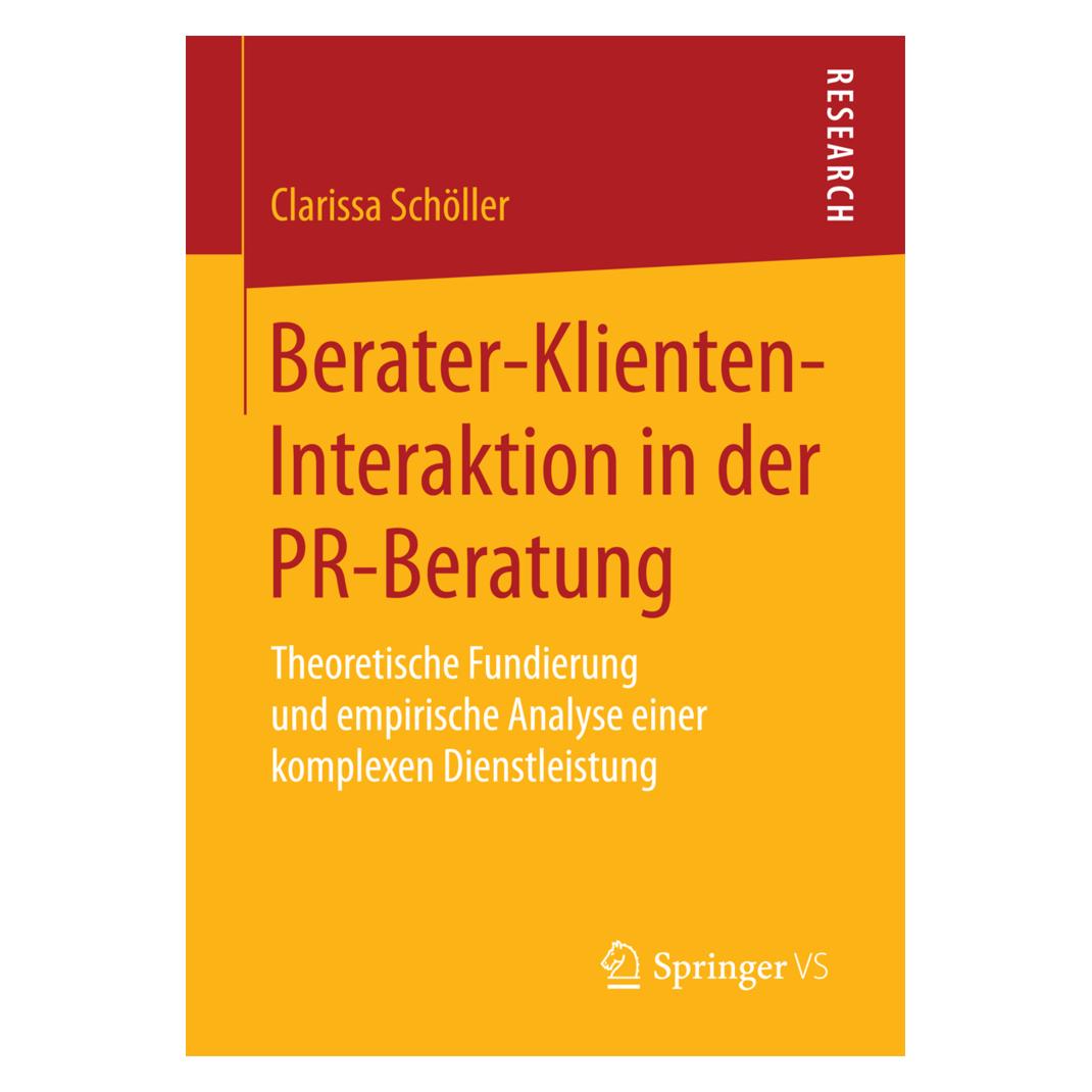 Springer Berater-Klienten-Interaktion in der PR-Beratung (Deutsch, Softcover, Clarissa Schöller) (7764361)