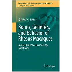 Bones, Genetics, and Behavior of Rhesus Macaques, Fachbücher von Qian Wang