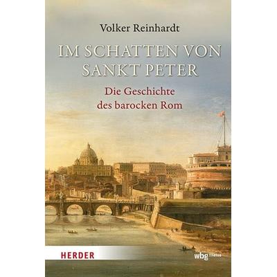 Im Schatten von Sankt Peter, Gebundene Ausgabe von Volker Reinhardt, Theiss in Herder, 978-3-534-61065-5