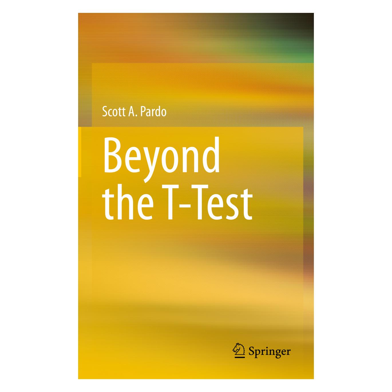 Springer Beyond the T-Test (Englisch, Hardcover, Scott A. Pardo) (56562915)