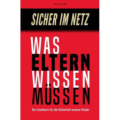 Sicher im Netz – Was Eltern wissen müssen, Taschenbuch von Thomas Schneider, Epubli, 978-3-7598-2905-4