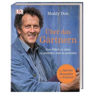 Über das Gärtnern, Gebundene Ausgabe von Monty Don, DK Verlag Dorling Kindersley