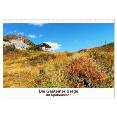 Die Gasteiner Berge Im Spätsommer (Wandkalender 2027 DIN A2 quer), CALVENDO Monatskalender