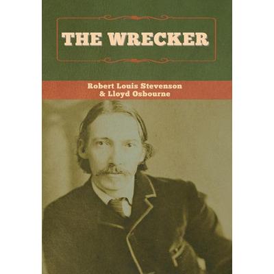 The Wrecker, Gebundene Ausgabe von Robert Louis Stevenson,Lloyd Osbourne, Bibliotech Pr, 978-1-64799-541-6