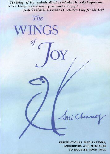 Sri Chinmoy - The Wings of Joy: Finding Your Path to Inner Peace: Finding Your Path to Inner Peace - Inspirational Meditations, Anecdotes and Messages to Nourish Your Soul - Preis vom 10.10.2026 11:48:34 h