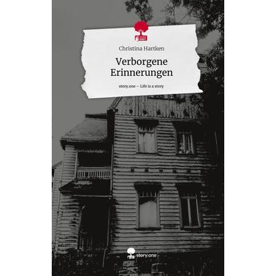 Verborgene Erinnerungen. Life is a Story - story.one, Gebundene Ausgabe von Christina Hartken, Storylution, 978-3-7115-6639-3
