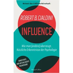 INFLUENCE – Wie man (andere) überzeugt. Nützliche Erkenntnisse der Psychologie, Sachbücher von Jürgen Neubauer, Robert B. Cialdini